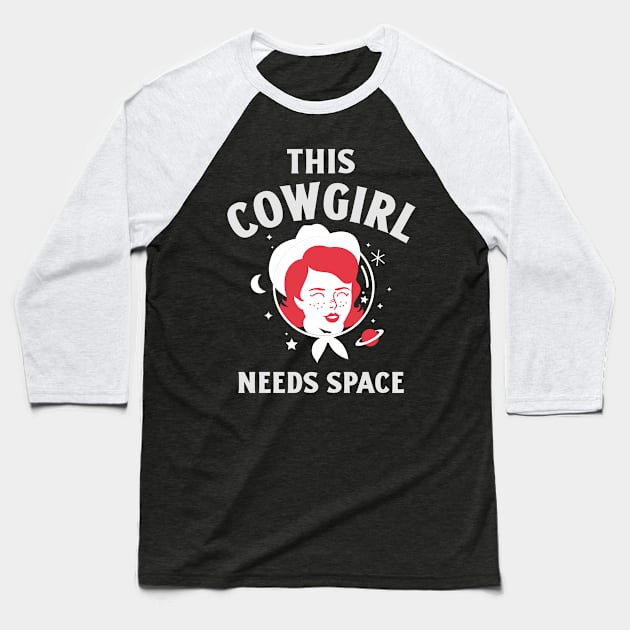 Cowgirl Needs Space Baseball T-Shirt by Expanse Collective
